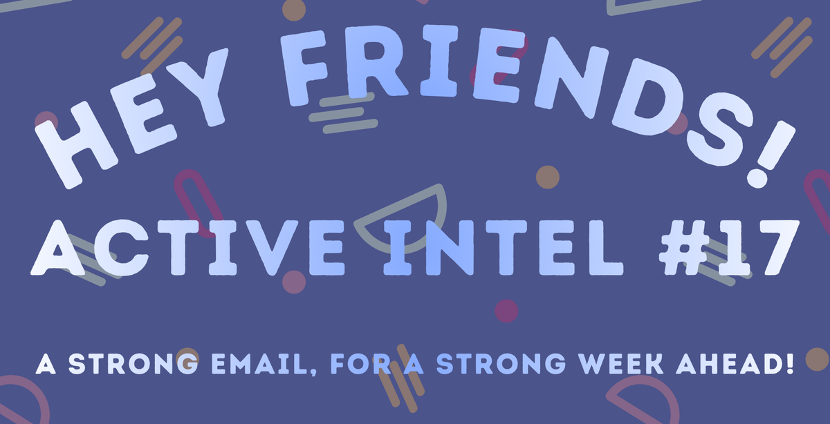 Active Intel #17 - A Strong Email, For A Strong Week Ahead! – Active ...